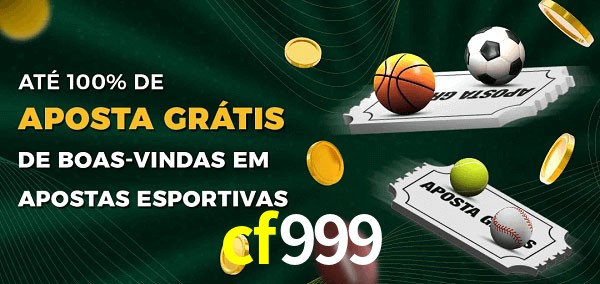cf999 Ate 100% de Aposta Gratis